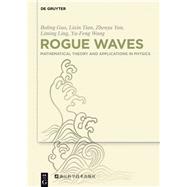 Rogue Waves by Guo, Boling; Tian, Lixin; Yan, Zhenya; Li, Liming; Zhejiang Science and Technology Press, 9783110469424