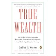 True Wealth by Schor, Juliet B., 9780143119425