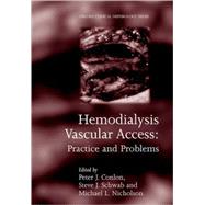 Hemodialysis Vascular Access Practice and Problems by Conlon, Peter J.; Nicholson, Michael L.; Schwab, Steven, 9780192629425
