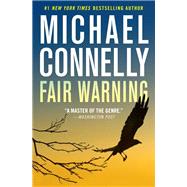 Fair Warning by Connelly, Michael, 9780316539425