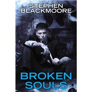 Broken Souls by Blackmoore, Stephen, 9780756409425