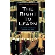 The Right to Learn A Blueprint for Creating Schools That Work by Darling-Hammond, Linda, 9780787959425