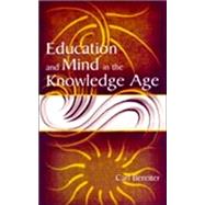 Education and Mind in the Knowledge Age by Bereiter, Carl, 9780805839425