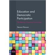 Education and Democratic Participation: The Making of Learning Communities by Ranson; Stewart, 9781138239425