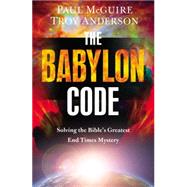 The Babylon Code by Paul McGuire; Troy Anderson, 9781455589425