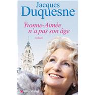 Yvonne-Aime n'a pas son ge by Jacques Duquesne, 9782226179425