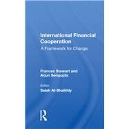 International Financial Cooperation by Stewart, Frances, 9780367019426