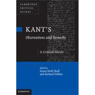 Kant's  Observations  and  Remarks: A Critical Guide by Edited by Susan Meld Shell , Richard  Velkley, 9780521769426
