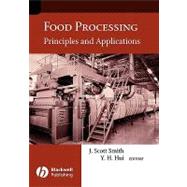 Food Processing : Principles and Applications by Smith, J. Scott; Hui, Y. H., 9780813819426