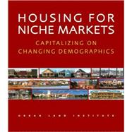 Housing for Niche Markets Capitalizing on Changing Demographics by Gause, Jo Allen, 9780874209426