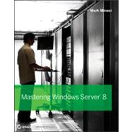 Mastering Windows Server 2012 by Minasi, Mark; Greene, Kevin; Booth, Christian; Butler, Robert; McCabe, John, 9781118289426