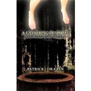 A Gathering of Spirits: Japan's Ghost Story Tradition: from Folklore and Kabuki to Anime and Manga by Drazen, Patrick, 9781462029426