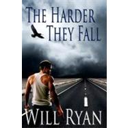 The Harder They Fall by Ryan, Will, 9781468139426