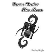 Curse Under the Moon by Beight, Shelby; Johnson, Amanda, 9781500639426