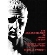 The Assassination of Julius Caesar: A People's History of Ancient Rome by Parenti, Michael, 9781565849426