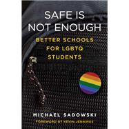 Safe Is Not Enough by Sadowski, Michael; Jennings, Kevin, 9781612509426