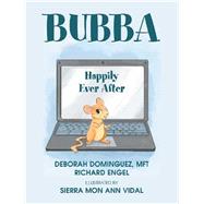 Bubba by Dominguez, Deborah; Engel, Richard; Vidal, Sierra Mon Ann, 9781796069426