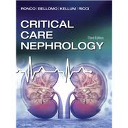 Critical Care Nephrology by Ronco, Claudio, M.D.; Bellomo, Rinaldo, M.D.; Kellum, John A., M.D.; Ricci, Zaccaria, M.D., 9780323449427