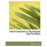 Clinical Companion to Physiological Materia Medica by Burt, William H., 9780554669427