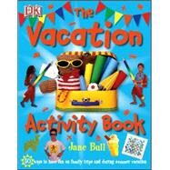 The Vacation Activity Book by Bull, Jane, 9780756629427