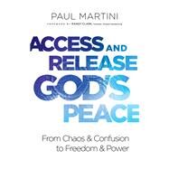 Access and Release God's Peace by Martini, Paul; Clark, Randy, 9780800799427