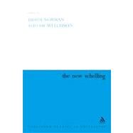 The New Schelling by Norman, Judith; Welchman, Alistair, 9780826469427