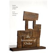 The Invention of Order by Don Thomas Deere, 9781478029427