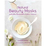 Natural Beauty Masks by Artiss, Caroline; Kay, Mowie, 9781849759427