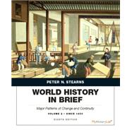 World History in Brief Major Patterns of Change and Continuity, since 1450, Volume 2, Penguin Academic Edition by Stearns, Peter N., 9780205939428