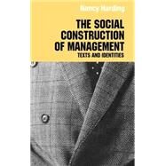 The Social Construction of Management by Harding,Nancy, 9780415369428
