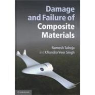 Damage And Failure Of Composite Materials by Ramesh Talreja , Chandra Veer Singh, 9780521819428