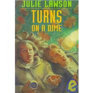 Turns on a Dime by Lawson, Julie, 9780773759428