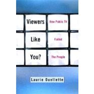 Viewers Like You? by Ouellette, Laurie, 9780231119429