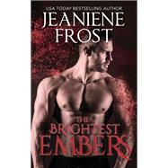 The Brightest Embers by Frost, Jeaniene, 9780373789429