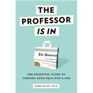 The Professor Is In by Kelsky, Karen, 9780553419429