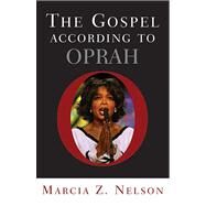 The Gospel According To Oprah by Nelson, Marcia Z., 9780664229429