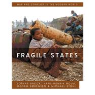 Fragile States by Brock, Lothar; Holm, Hans-Henrik; Sorenson, Georg; Stohl, Michael, 9780745649429