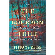 The Bourbon Thief by Reisz, Tiffany, 9780778319429