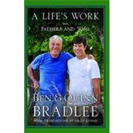 A Life's Work Fathers and Sons by Bradlee, Ben; Bradlee, Quinn, 9781439189429