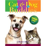 Cat and Dog Buddies by Jones, J. Bruce, 9781502759429