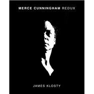 Merce Cunningham Redux by Klosty, James, 9781576879429