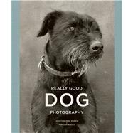 Really Good Dog Photography by Davies, Lucy; Hoxton Mini Press; Penguin Books, 9781846149429