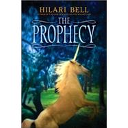 The Prophecy by Bell, Hilari, 9780060599430