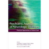 Psychiatric Aspects of Neurologic Diseases Practical Approaches to Patient Care by Lyketsos, Constantine G.; Rabins, Peter V.; Lipsey, John R.; Slavney, Phillip R., 9780195309430