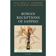 Roman Receptions of Sappho by Thorsen, Thea S.; Harrison, Stephen, 9780198829430