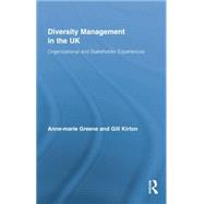 Diversity Management in the UK: Organizational and Stakeholder Experiences by Greene,Anne-marie, 9781138879430