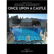 Once Upon a Castle for Solo Organ and Orchestra Full Score and Solo Organ Part by Daugherty, Michael, 9781540029430