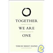 Together We Are One Honoring Our Diversity, Celebrating Our Connection by Nhat Hanh, Thich; Lingo, Kaira Jewel, 9781935209430