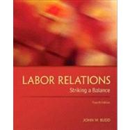 Labor Relations: Striking a Balance by Budd, John, 9780078029431
