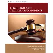 Legal Rights of Teachers and Students by Cambron-McCabe, Nelda H.; McCarthy, Martha M.; Eckes, Suzanne E., 9780132619431